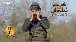 Kosem Sultan  Season 2  Episode 31  Turkish Drama  Urdu Dubbing  Urdu1 TV  29 March 2021 [upl. by Elehcor]