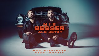 Max Giesinger feat MoTrip  Nie besser als jetzt Offizielles Video [upl. by Ailliw982]