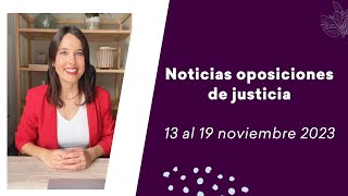 Noticias oposiciones justicia semana 13 al 19 noviembre 2023 [upl. by Willamina]