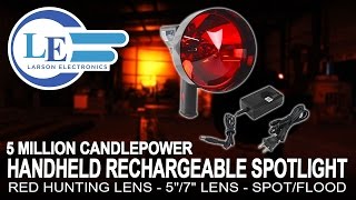 5 Million Candlepower Handheld Rechargeable Spotlight  Red Hunting Lens  5quot7quot Lens  SpotFlood [upl. by Yojenitsirk]