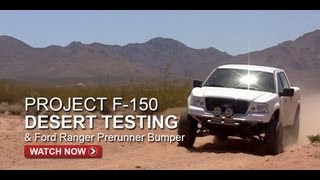 Project F150 Prerunner Desert Testing amp Ford Ranger Bumper  FullDroopTV Season 1 Episode 12 [upl. by Nesbitt572]