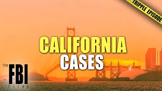 California Cases  TRIPLE EPISODE  The FBI Files [upl. by Oznole]