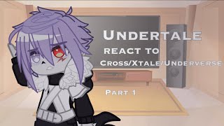 Undertale react to CrossXtaleUnderverse Part 1 [upl. by Anale]