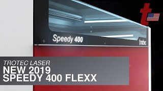 Trotec Laser New 2019 Speedy 400 Flexx [upl. by Selbbep]