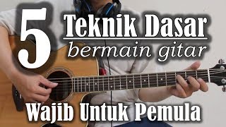 5 Teknik dasar bermain gitar wajib untuk pemula [upl. by Charlean]