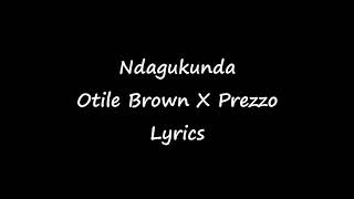 Ndagukunda  Otile Brown X Prezzo Lyric Video lyric video [upl. by Atined443]