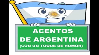 Acento argentino  Acentos de Argentina con un toque de humor [upl. by Wrennie368]