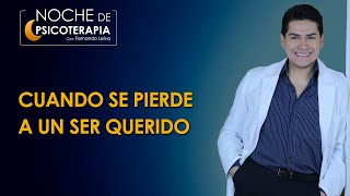 CUANDO SE PIERDE A UN SER QUERIDO  Psicólogo Fernando Leiva Programa de contenido psicológico [upl. by Aneelahs]