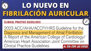 Actualización Fibrilación Auricular  AHAACC 2023 AlDíaConLasGuías [upl. by Tirrag]