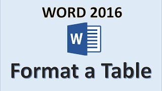 Word 2016  Formatting Tables  How To Format a Table in Microsoft Office 365  Make Tables Tutorial [upl. by Notniw745]