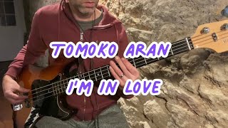 Tomoko Aran 亜蘭知子  I’m In Love  Bass cover [upl. by Swenson]