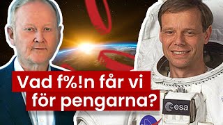 Vad är skattenyttan med rymdresor  Christer Fuglesang amp Leif Östling [upl. by Ellesig]