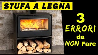 STUFA a LEGNA  3 ERRORI da NON fare [upl. by Elma340]