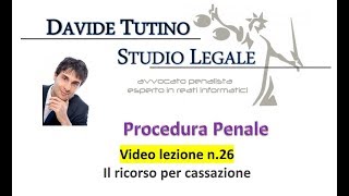 Procedura Penale Video Lezione n26 Il ricorso per cassazione [upl. by Einnob]