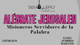 ALÉGRATE JERUSALÉN  CUARESMA LAETARE  MIS SERVIDORES DE LA PALABRA  Letra acordes y rasgueo [upl. by Mccreery990]