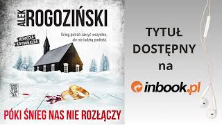 quotPóki śnieg nas nie rozłączyquot Alek Rogoziński AUDIOBOOK czyta Paulina Holtz [upl. by Atirec]