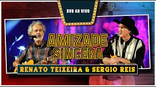 Renato Teixeira amp SÃ©rgio Reis DVD Ao Vivo  Amizade Sincera [upl. by Oiramad127]