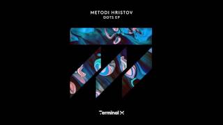 Metodi Hristov  Dots Original Mix Terminal M [upl. by Otrebcire]