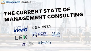 The State of the Consulting Industry with KPMG Kearney LEK amp more [upl. by Psyche3]