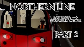 Roblox London Underground Northern Line Battersea Power Station  Piccadilly Circus Part 2 [upl. by Kalagher]