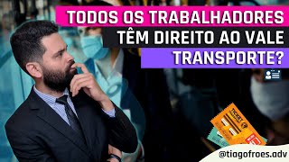 Todos os trabalhadores têm direito ao Vale transporte [upl. by Nicolis]