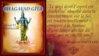 Bhagavad Gîtâ  Chant VI  Méditation Advaita Vedanta [upl. by Nivlek411]