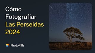 Cómo Fotografiar la Lluvia de Estrellas de las Perseidas 2024 [upl. by Parris43]