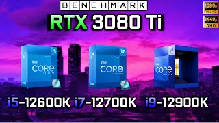 RTX 3080 Ti  i5 12600K vs i7 12700k vs i9 12900k  Benchmark  1080p  1440p [upl. by Roselle]