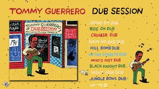 Tommy Guerrero  Dub Session  Album Digest Official Video [upl. by Nealon282]