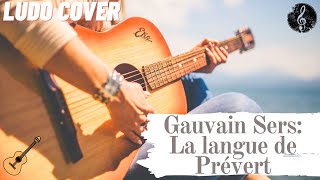 Gauvain Sers la langue de Prévert cover [upl. by Tedmann267]