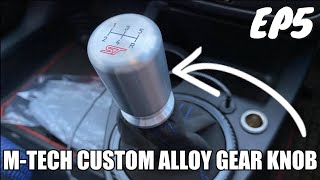 CUSTOM ALLOY GEAR KNOB amp ALCANTARA GAITER  FIESTA ST MK6  EP5 [upl. by Waugh]