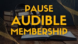 How to Pause Your Audible Membership [upl. by Sutelc]