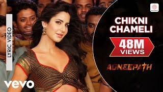 Chikni Chameli  Agneepath Best Lyric Video Katrina Hrithik  Shreya AjayAtul [upl. by Lynden]