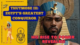 Thutmose III Egypts Greatest Conqueror His Rise to Power Revealed [upl. by Aisiram]