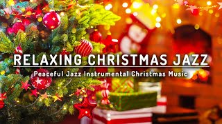 Relaxing Christmas Soft Jazz Piano Music 🎄 Peaceful Jazz Instrumental Christmas Music [upl. by Eihs]