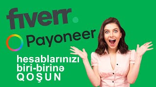 Qazandığınız pulu çıxarmaq üçün Payoneer hesabınız Fiverr platformasına necə qoşulur 6  cı hissə [upl. by Kant]