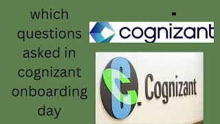 Cognizant onboarding asked questions  Day1 at cognizant  cognizant virtual onboarding process [upl. by Enyahs]