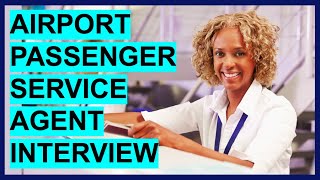 AIRPORT PASSENGER SERVICE AGENT INTERVIEW QUESTIONS amp ANSWERS Become a Passenger Service Agent [upl. by Weldon421]