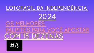 PALPITES ESPECIAIS PARA APOSTAR NA LOTOFACIL DA INDEPENDÊNCIA 2024 8 [upl. by Hanauq]