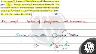 A reaction of 01 mole of Benzylamine with bromomethane gave \ 23 [upl. by Grefer]