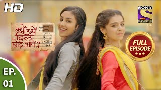 Kyun Utthe Dil Chhod Aaye  Ep 01  Full Episode  25th January 2021 [upl. by Etterb]