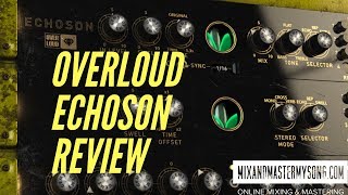 Overloud Echoson Review  MIXANDMASTERMYSONGCOM [upl. by Hepsiba]