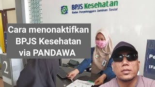 Cara menonaktifkan BPJS Kesehatan melalui PANDAWA [upl. by Sinnod]