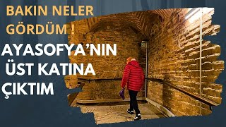 AYASOFYA CAMİNİN ÜST KATINA ÇIKTIM BAKIN NELER GÖRDÜM  Talha Uğurluel  Ayasofya Resimleri [upl. by Oravla]