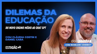 5 Dilemas da educação de hoje do novo ensino médio ao Chat GPT  Vodcast Dois Pontos [upl. by Barbaresi]