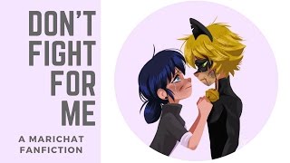 Dont Fight for Me  A MariChat Fanfiction [upl. by Heidi]