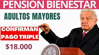 ¡ATENCIÓN🔔CONFIRMAN PAGO TRIPLE A LOS ADULTOS MAYORES💰PENSION BIENESTAR gob mx bienestar [upl. by Euqilegna]