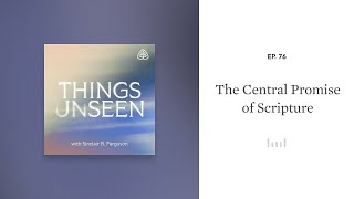 The Central Promise of Scripture Things Unseen with Sinclair B Ferguson [upl. by Britton]