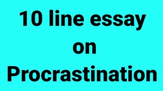 10 line essay on procrastinationessay on procrastinationprocrastination paragraphprocrastination [upl. by Anneirb]