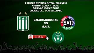 EXCURSIONISTAS VS SAT  FUTBOL FEMENINO 1RA DIVISION APERTURA 2024 FECHA 1 [upl. by Goldarina]